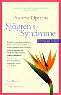 Positive Options for Sj?rens Syndrome: Self-Help and Treatment (Paperback)