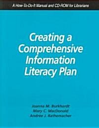 Creating a Comprehensive Information Literacy Plan: A How-To-Do-It Manual for Librarians #150 [With CDROM] (Paperback)