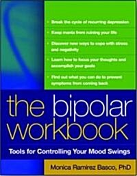 The Bipolar Workbook: Tools for Controlling Your Mood Swings (Paperback)