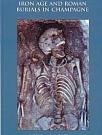 Iron Age and Roman Burials in Champagne (Hardcover)