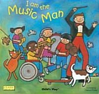 I am the Music Man (Board Book)