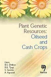 Plant Genetic Resources: Oilseeds and Cash Crops (Hardcover)