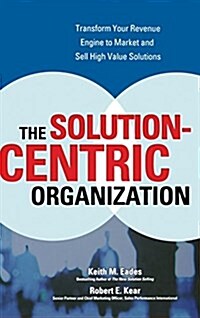 The Solution-centric Organization (Hardcover)