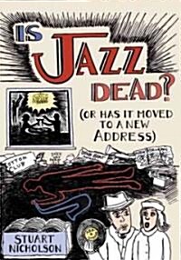 Is Jazz Dead? : Or Has It Moved to a New Address (Paperback)