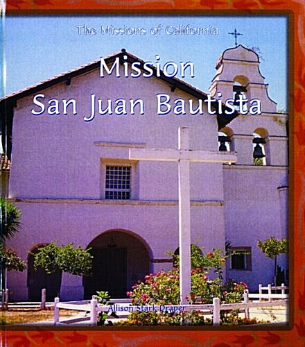 Mission San Juan Bautista (Library Binding)