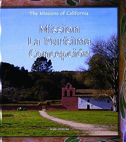 Mission La Purisima Concepcion (Library Binding)