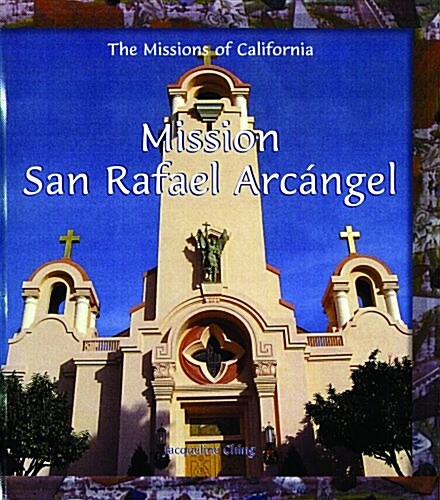 Mission San Rafael Arc?gel (Library Binding)
