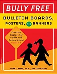 Bully Free Bulletin Boards, Posters, And Banners (Paperback)