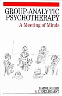 Group-Analytic Psychotherapy: A Meeting of Minds (Paperback)