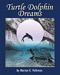 Turtle Dolphin Dreams (Paperback)