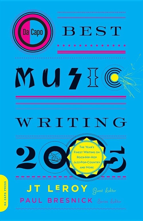 Da Capo Best Music Writing 2005: The Years Finest Writing on Rock, Hip-Hop, Jazz, Pop, Country, & More (Paperback, 2005)