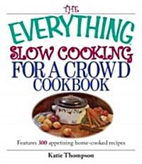 The Everything Slow Cooking for a Crowd Cookbook (Paperback)