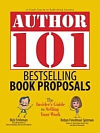 Bestselling Book Proposals: The Insiders Guide to Selling Your Work (Paperback)