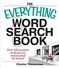 The Everything Word Search Book: Over 250 Puzzles to Keep You Entertained for Hours! (Paperback)