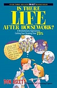 Is There Life After Housework?: A Revolutionary Approach to Cutting Your Cleaning Time 75% (Paperback, 2)