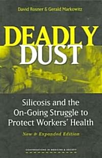 Deadly Dust: Silicosis and the On-Going Struggle to Protect Workers Health (Paperback)
