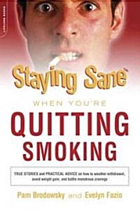 Staying Sane When Youre Quitting Smoking (Paperback)
