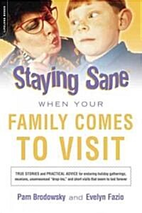 Staying Sane When Your Family Comes to Visit (Paperback)