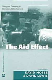 The Aid Effect : Giving and Governing in International Development (Paperback)