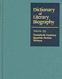 Dlb 322: Twentieth-Century Spanish Fiction Writers (Hardcover)