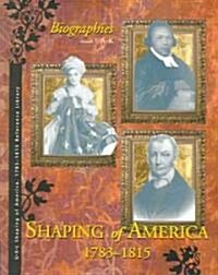 Shaping of America 1783-1815 Reference Library: 4 Volume Set Plus Index (Hardcover, Vol Set)