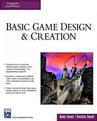Basic Game Design and Creation for Fun & Learning (Paperback, CD-ROM)