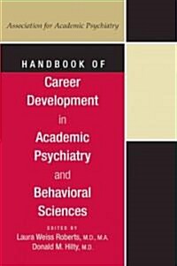 Handbk of Career Development in Academic Psychiatry & Behavorial Sciences (Paperback)