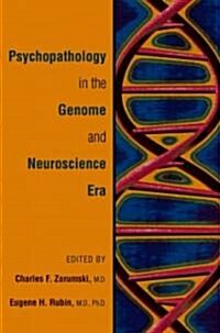 Psychopathology in the Genome and Neuroscience Era (Paperback)