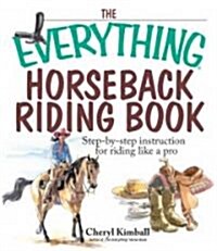 The Everything Horseback Riding Book (Paperback)