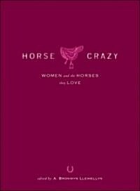 Horse Crazy: Women and the Horses They Love (Paperback)