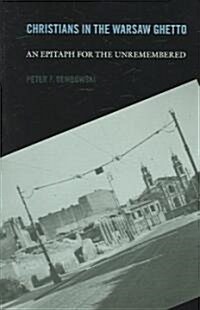 Christians in the Warsaw Ghetto: An Epitaph for the Unremembered (Paperback)