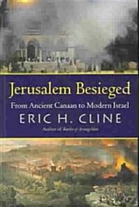 Jerusalem Besieged: From Ancient Canaan to Modern Israel (Paperback)