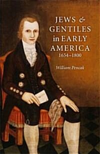Jews and Gentiles in Early America: 1654-1800 (Hardcover)
