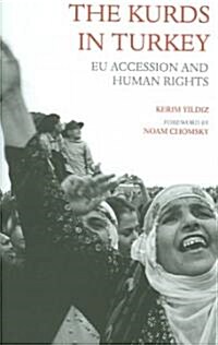 The Kurds in Turkey : EU Accession and Human Rights (Hardcover)