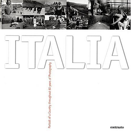 Italia: Portrait of a Country Throughout 60 Years of Photography (Hardcover)