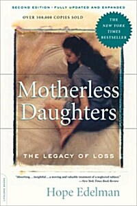 Motherless Daughters: The Legacy of Loss (Paperback, 2nd, Updated & Expan)