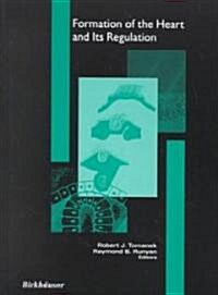 Formation of the Heart and Its Regulation (Hardcover, 2001)