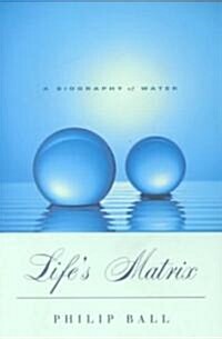 [중고] Lifes Matrix: A Biography of Water (Paperback)