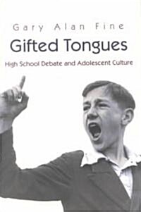 Gifted Tongues: High School Debate and Adolescent Culture (Paperback)