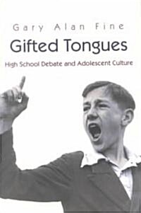 [중고] Gifted Tongues: High School Debate and Adolescent Culture (Paperback)