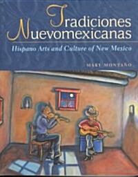 Tradiciones Nuevomexicanas: Hispano Arts and Culture of New Mexico (Paperback)
