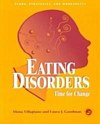 Eating Disorders: Time For Change : Plans, Strategies, and Worksheets (Paperback)