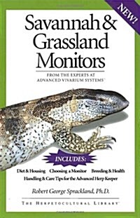 Savannah and Grassland Monitors: From the Experts at Advanced Vivarium Systems (Paperback)