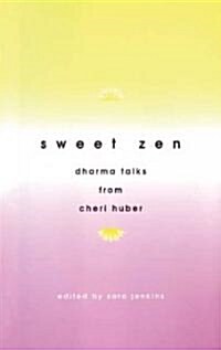 Sweet Zen: Dharma Talks from Cheri Huber (Paperback)