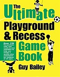 The Ultimate Playground & Recess Game Book (Paperback)