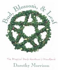 Bud, Blossom & Leaf (Paperback)