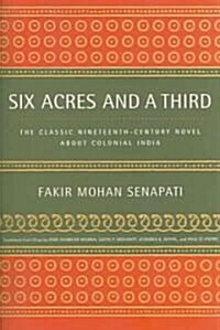 Six Acres and a Third: The Classic Nineteenth-Century Novel about Colonial India (Paperback)