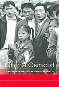China Candid: The People on the Peoples Republic (Paperback)