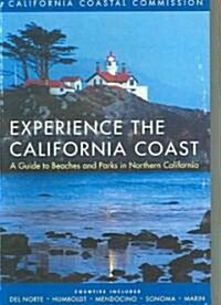Experience the California Coast: A Guide to Beaches and Parks in Northern California: Counties Included: del Norte, Humboldt, Mendocino, Sonoma, Marin (Paperback)