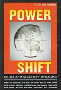 Power Shift: China and Asias New Dynamics (Paperback)